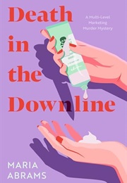 Death in the Downline (Maria Abrams)