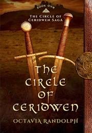 The Circle of Ceridwen: Book One of the Circle of Ceridwen Saga (Randolph, Octavia)