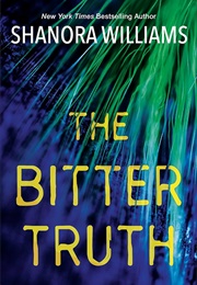 The Bitter Truth (Shanora Williams)