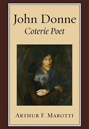 John Donne, Coterie Poet (Arthur F. Marotti)