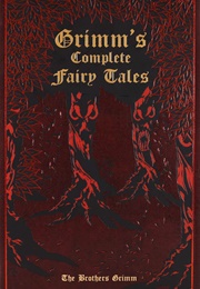 Grimm's Complete Fairy Tales (Jacob Grimm and Wilhelm Grimm)