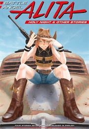 Battle Angel Alita: Holy Night and Other Stories (Yukito Kishiro)