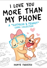 I Love You More Than My Phone (Dante Fabiero)