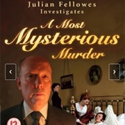 Julian Fellowes Investigates: A Most Mysterious Murder