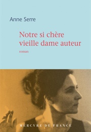 Notre Si Chère Vieille Dame Auteur (Anne Serre)