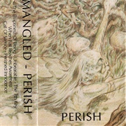 Mangled - Perish