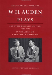 The Complete Works of W.H. Auden: Plays & Other Dramatic Writings (Ed by Edward Mendelson)