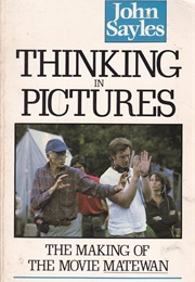 Thinking in Pictures: The Making of the Movie Matewan (John Sayles)