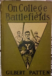 On College Battlefields (Gilbert Patten)