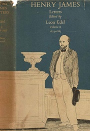 The Letters of Henry James, Volume II 1875-1883 (Edited by Leon Edel)