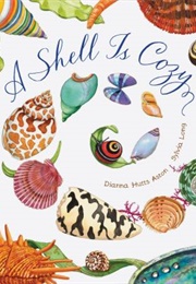 A Shell Is Cozy (Dianna Hutts Aston)