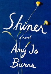 Shiner: A Novel (Burns, Amy Jo)