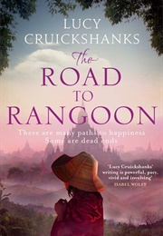 The Road to Rangoon (Lucy Cruickshanks)