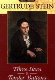 Three Lives & Tender Buttons (Gertrude Stein)