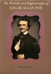 The Portraits and Daguerreotypes of Edgar Allan Poe (Michael J. Deas)