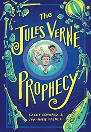 The Jules Verne Prophecy (Larry Schwarz & Iva-Marie Palmer)