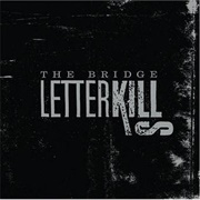Letter Kills - The Bridge