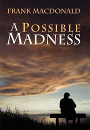 A Possible Madness (Frank MacDonald)