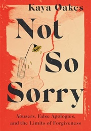 Not So Sorry (Kaya Oakes)