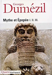 Mythes Et Épopées (Georges Dumézil)