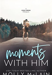 Moments With Him (Molly McLain)