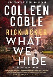 What We Hide (Colleen Coble & Rick Acker)