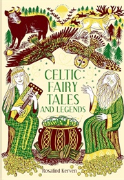 Celtic Fairy Tales and Legends (Rosalind Kerven)