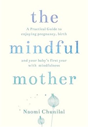 The Mindful Mother (Naomi Chunilal)