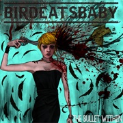 The Bullet Within - Birdeatsbaby