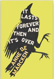 It Lasts Forever and Then It's Over (Anne De Marcken)