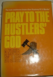 Pray to the Hustlers' God (Jack Donahue)
