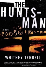 The Huntsman (Whitney Terrell)