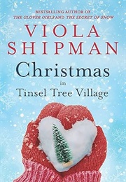 Christmas in Tinsel Tree Village (Viola Shipman)
