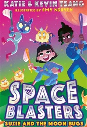 Space Blasters: Suzie and the Moon Bugs (Katie & Kevin Tsang)