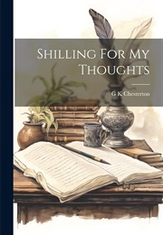 A Shilling for My Thoughts (G. K. Chesterton)