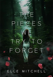 The Pieces We Try to Forget (Elle Mitchell)