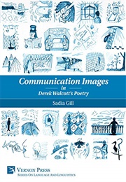 Communication Images in Derek Walcott's Poetry (Sadie Gill)