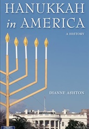 Hanukkah in America: A History (Dianne Ashton)