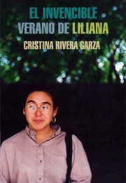 El Invencible Verano De Liliana (Cristina Rivera Garza)