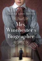 Mrs. Winchesters Biographer (Deanna Lynn Sletten)