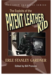 The Exploits of the Patent Leather Kid (Erle Stanley Gardner - Edited by Bill Pronzini)