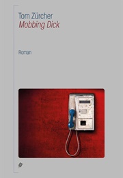 Mobbing Dick (Tom Zürcher)