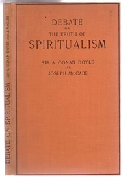 Debate on the Truth of Spiritualism (Sir Arthur Conan Doyle & Joseph McCabe)