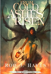 From Cold Ashes Risen (Rob J. Hayes)