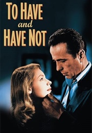 To Have and Have Not (1944)