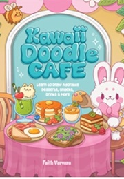 Kawaii Doodle Cafe (Faith Varvara)