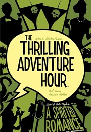 The Thrilling Adventure Hour (Ben Acker)