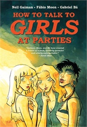 "How to Talk to Girls at Parties" (Neil Gaiman)