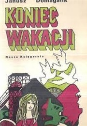 Koniec Wakacji (Janusz Domagalik)