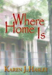 Where Home Is (Karen J Hasley)